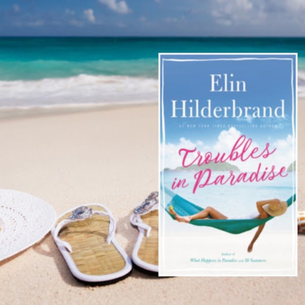Troubles in Paradise: Vol 3 (Book #3 in the Paradise Series) by Elin Hilderbrand